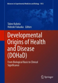 Developmental Origins of Health and Disease (DOHaD) : From Biological Basis to Clinical Significance (Advances in Experimental Medicine and Biology)