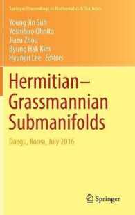 Hermitian-Grassmannian Submanifolds : Daegu, Korea, July 2016 (Springer Proceedings in Mathematics & Statistics)