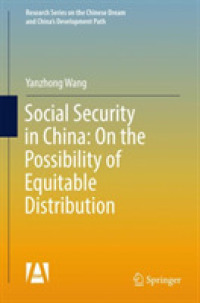 Social Security in China: on the Possibility of Equitable Distribution in the Middle Kingdom (Research Series on the Chinese Dream and China's Development Path)