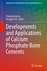Developments and Applications of Calcium Phosphate Bone Cements (Springer Series in Biomaterials Science and Engineering)