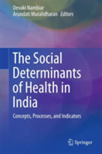 The Social Determinants of Health in India : Concepts, Processes, and Indicators