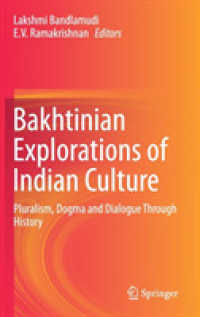 Bakhtinian Explorations of Indian Culture : Pluralism, Dogma and Dialogue through History