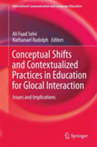 Conceptual Shifts and Contextualized Practices in Education for Glocal Interaction : Issues and Implications (Intercultural Communication and Language Education)