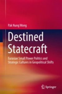 Destined Statecraft : Eurasian Small Power Politics and Strategic Cultures in Geopolitical Shifts