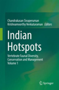 Indian Hotspots : Vertebrate Faunal Diversity, Conservation and Management Volume 1
