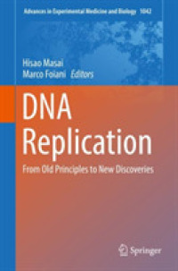 DNA Replication : From Old Principles to New Discoveries (Advances in Experimental Medicine and Biology)