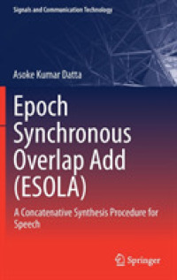 Epoch Synchronous Overlap Add (ESOLA) : A Concatenative Synthesis Procedure for Speech (Signals and Communication Technology)