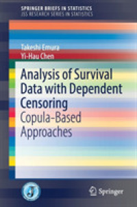 Analysis of Survival Data with Dependent Censoring : Copula-Based Approaches (Springerbriefs in Statistics)