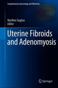 Uterine Fibroids and Adenomyosis (Comprehensive Gynecology and Obstetrics)