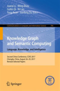 Knowledge Graph and Semantic Computing. Language, Knowledge, and Intelligence : Second China Conference, CCKS 2017, Chengdu, China, August 26-29, 2017, Revised Selected Papers (Communications in Computer and Information Science)