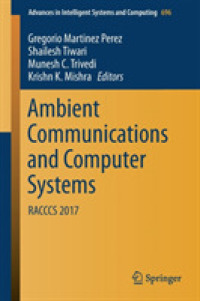 Ambient Communications and Computer Systems : RACCCS 2017 (Advances in Intelligent Systems and Computing)