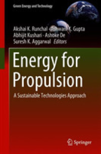 Energy for Propulsion : A Sustainable Technologies Approach (Green Energy and Technology)