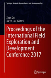 Proceedings of the International Field Exploration and Development Conference 2017 (Springer Series in Geomechanics and Geoengineering)