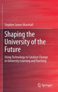 Shaping the University of the Future : Using Technology to Catalyse Change in University Learning and Teaching