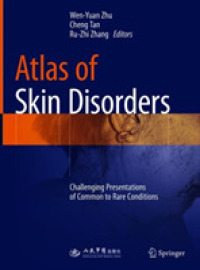 皮膚疾患アトラス<br>Atlas of Skin Disorders : Challenging Presentations of Common to Rare Conditions