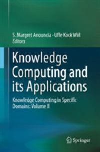 Knowledge Computing and its Applications : Knowledge Computing in Specific Domains: Volume II （2018）