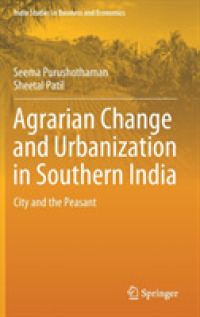 Agrarian Change and Urbanization in Southern India : City and the Peasant (India Studies in Business and Economics)
