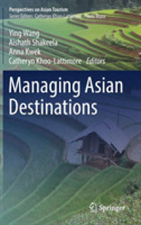 アジアのツーリズムにおける目的地管理<br>Managing Asian Destinations (Perspectives on Asian Tourism)