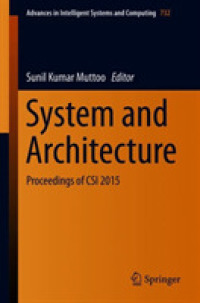 System and Architecture : Proceedings of CSI 2015 (Advances in Intelligent Systems and Computing) （2018）