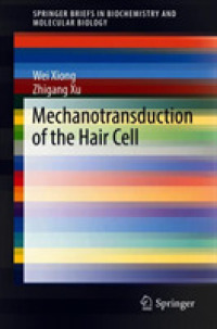 Mechanotransduction of the Hair Cell (Springerbriefs in Biochemistry and Molecular Biology)