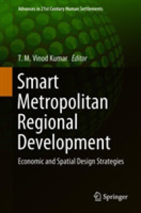 Smart Metropolitan Regional Development : Economic and Spatial Design Strategies (Advances in 21st Century Human Settlements) （2019）
