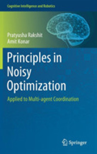 Principles in Noisy Optimization : Applied to Multi-agent Coordination (Cognitive Intelligence and Robotics)