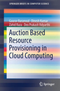 Auction Based Resource Provisioning in Cloud Computing (Springerbriefs in Computer Science)