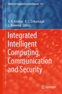 Integrated Intelligent Computing, Communication and Security (Studies in Computational Intelligence)