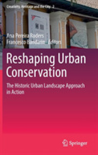 歴史的都市景観保全の新たな実践<br>Reshaping Urban Conservation : The Historic Urban Landscape Approach in Action (Creativity, Heritage and the City)