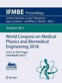World Congress on Medical Physics and Biomedical Engineering 2018 : June 3-8, 2018, Prague, Czech Republic (Vol.1) (Ifmbe Proceedings)