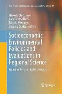 Socioeconomic Environmental Policies and Evaluations in Regional Science : Essays in Honor of Yoshiro Higano (New Frontiers in Regional Science: Asian Perspectives)