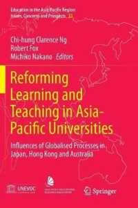 Reforming Learning and Teaching in Asia-Pacific Universities : Influences of Globalised Processes in Japan, Hong Kong and Australia (Education in the Asia-pacific Region: Issues, Concerns and Prospects)