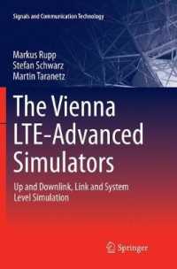 The Vienna LTE-Advanced Simulators : Up and Downlink, Link and System Level Simulation (Signals and Communication Technology)