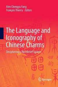 The Language and Iconography of Chinese Charms : Deciphering a Past Belief System