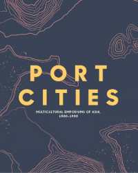 Port Cities : Multicultural Emporiums of Asia, 1500-1900