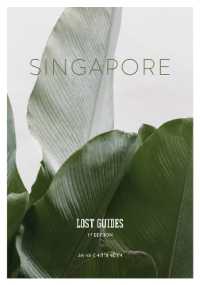 Lost Guides - Singapore : A Unique, Stylish and Offbeat Travel Guide to Singapore