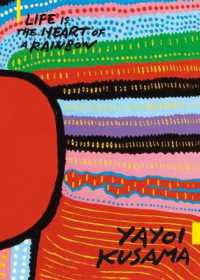 Yayoi Kusama: Life is the Heart of a Rainbow