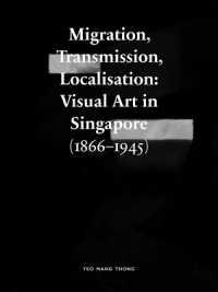 Migration, Transmission, Localisation : Visual Art in Singapore (1866-1945)