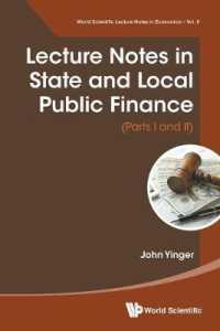 州・地方財政講義<br>Lecture Notes in State and Local Public Finance (Parts I and Ii) (World Scientific Lecture Notes in Economics and Policy)