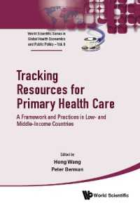 Tracking Resources for Primary Health Care: A Framework and Practices in Low- and Middle-income Countries (World Scientific Series in Global Health Economics and Public Policy)