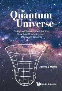 Quantum Universe, The: Essays on Quantum Mechanics, Quantum Cosmology, and Physics in General