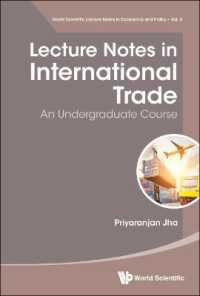 国際貿易講義<br>Lecture Notes in International Trade: An Undergraduate Course (World Scientific Lecture Notes in Economics and Policy)