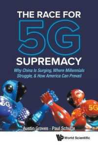 ５Ｇ世界での優位をめぐる競争<br>Race for 5g Supremacy, The: Why China Is Surging, Where Millennials Struggle, & How America Can Prevail