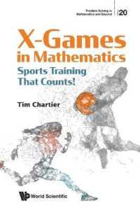 鍛え合うスポーツと数学<br>X Games in Mathematics: Sports Training That Counts! (Problem Solving in Mathematics and Beyond)