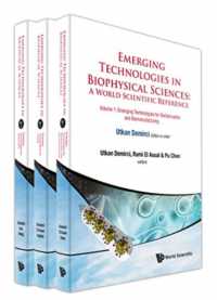 生物物理科学の先端技術レファレンス（全３巻）<br>Emerging Technologies in Biophysical Sciences: a World Scientific Reference (In 3 Volumes)
