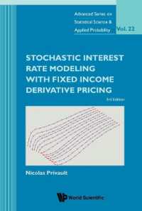 確率金利モデルと債券デリバティブのプライシング（第３版）<br>Stochastic Interest Rate Modeling with Fixed Income Derivative Pricing (Third Edition) (Advanced Series on Statistical Science & Applied Probability)