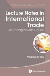 国際貿易講義<br>Lecture Notes in International Trade: An Undergraduate Course (World Scientific Lecture Notes in Economics and Policy)