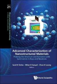 Advanced Characterization of Nanostructured Materials: Probing the Structure and Dynamics with Synchrotron X-rays and Neutrons (World Scientific Series in Nanoscience and Nanotechnology)