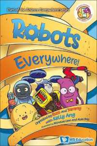 Robots Everywhere!: Unpeeled by Russ and Yammy with Kelly Ang (Science Everywhere!)