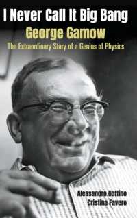 I Never Call It Big Bang - George Gamow: The Extraordinary Story of a Genius of Physics